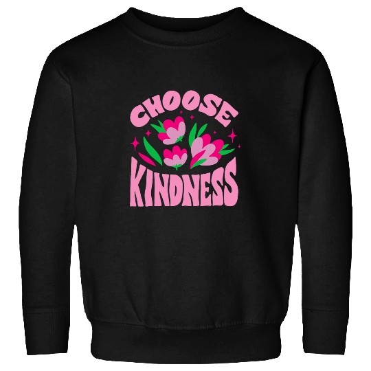 Choose Kindness Compassion Cool Sweatshirts