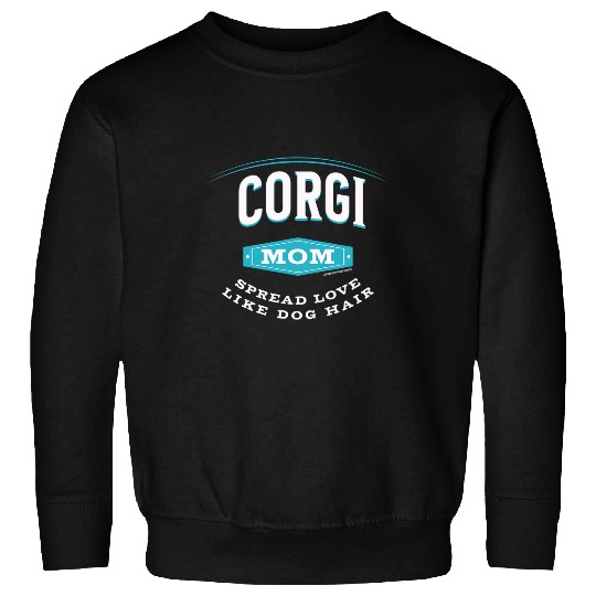 Corgi Mom Spread Love Like Dog Hair Sweatshirts