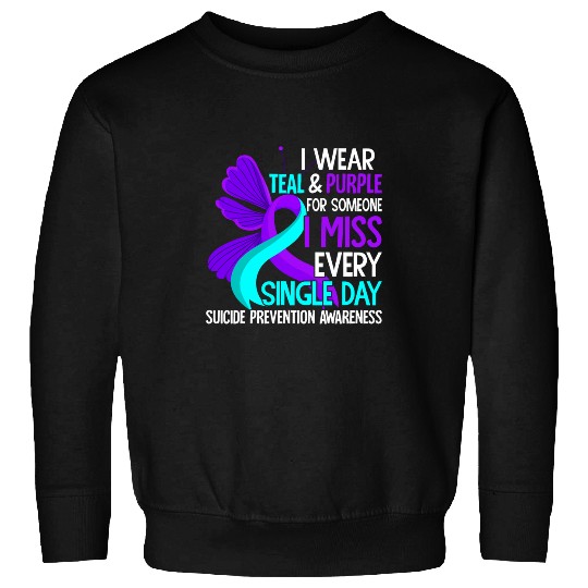 I Wear Teal And Purple For Someone I Miss suicides Awareness Sweatshirts