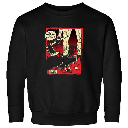 Not Today Satan Goth Hell 119 Sweatshirts