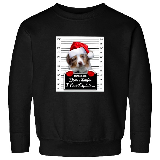 Dear Santa I Can Explain Funny Christmas Australian Shepherd Sweatshirts