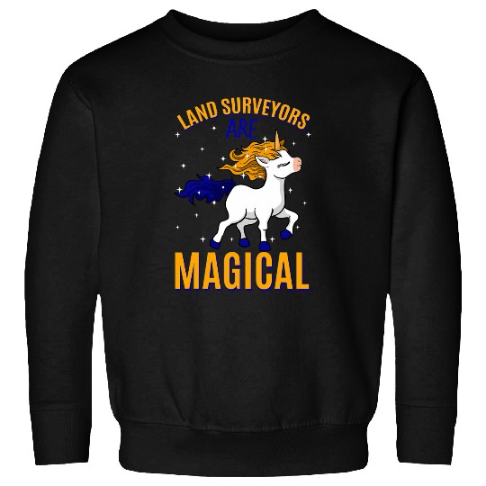Land Surveyors Are Magical Unicorns Job Survey Profession Sweatshirts