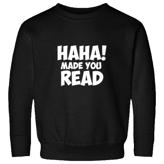 Made You Read Book Lover Library Worker Librarian MP Sweatshirts