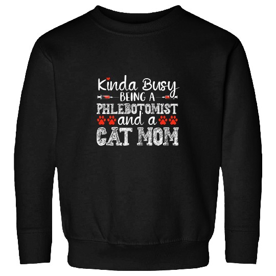 Cat Mom Funny Phlebotomist Phlebotomy technician Tech nurses Sweatshirts