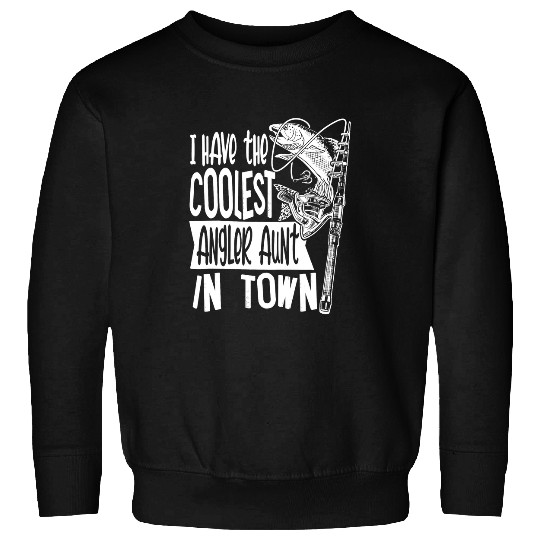 Fishing I Have The Coolest Angler Aunt Fish Angling Fisherman Auntie 3 Fisher Sweatshirts
