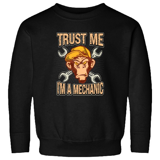 Mechanic Car Guy Trust Me Im A Mechanic Sweatshirts