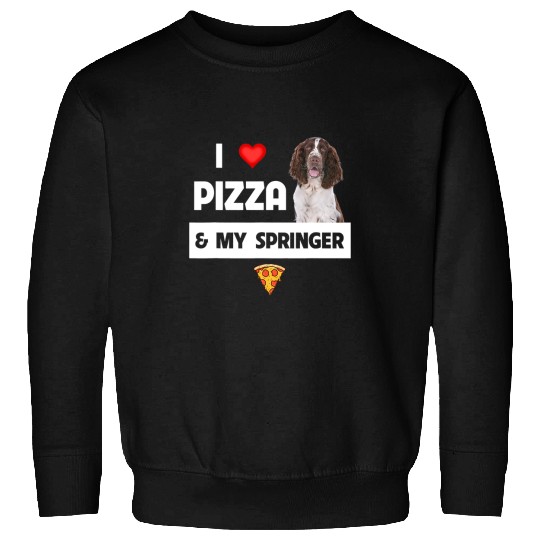 I Love Pizza And My Springer Spaniel Dog Pepperoni Cheese Sweatshirts