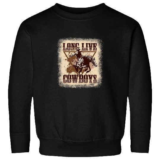 Long Live Western Rodeo Cowboys Country Horse 226 Sweatshirts