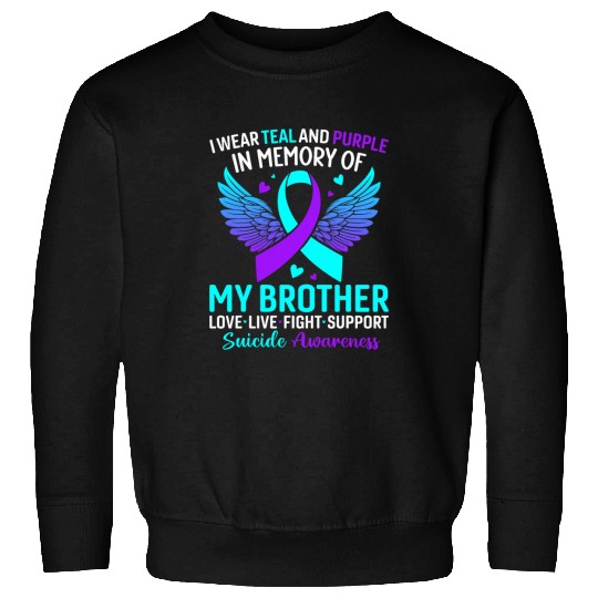 I Wear Teal And Purple For My Brother suicides Prevention 1 Sweatshirts