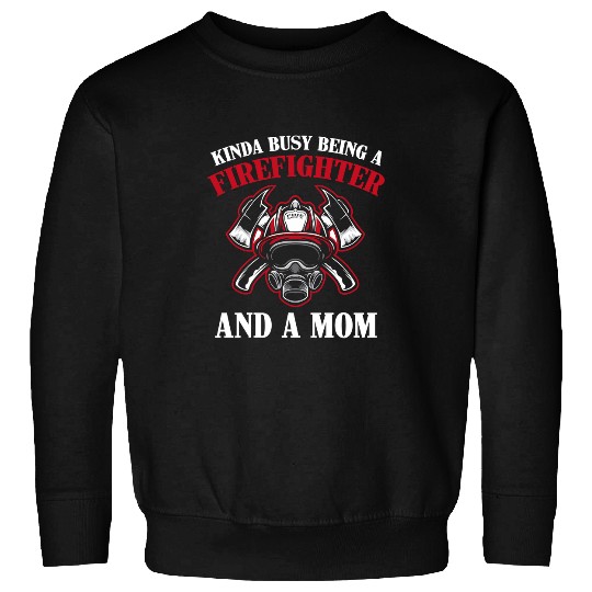 Fireman Firefighter Mom Apparel Funny Cute Moms Design 198 Firemen Sweatshirts
