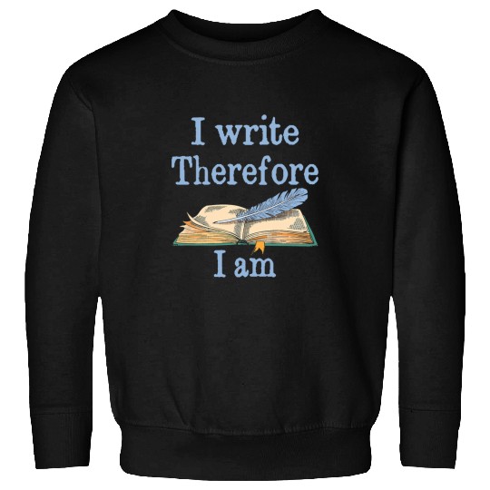 Reading Book I Write Therefore I Am Writer Books1 Reader Sweatshirts