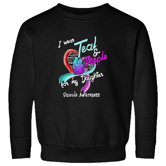 I Wear Teal And Purple For My Daughter suicides Awareness Sweatshirts