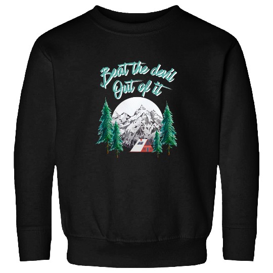 Beat The Devil Out Of It Forest Landscape Painting Style Sweatshirts