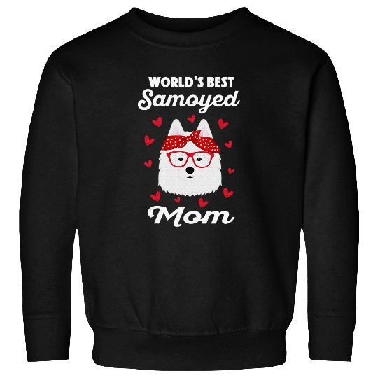 Dog Samoyed Worlds bests Samoyed Mom Samoyed Sweatshirts