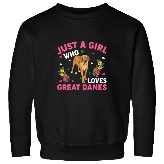 Dog Great Dane Lover Just A Girl Who Loves Great Danes Sweatshirts