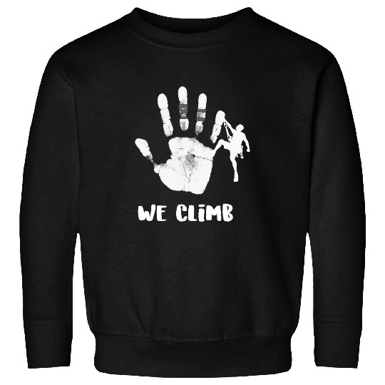 Climbing Climber WE CLIMB Rock Climbing and Bouldering Chalk Taped up Hand Climb Sweatshirts