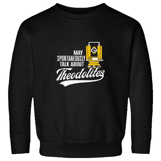 Land Surveying Theodolite Cartographer Land Surveyor 1 Sweatshirts