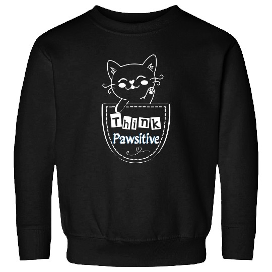 Cat In Pocket Think Pawsitive Gift for Kitty Lovers Sweatshirts