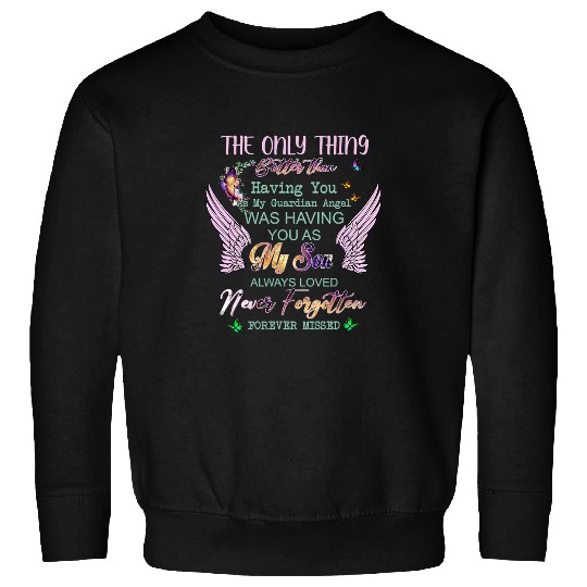 My Son My Guardian Angel Forever Missed Memorial Of My Son Sweatshirts