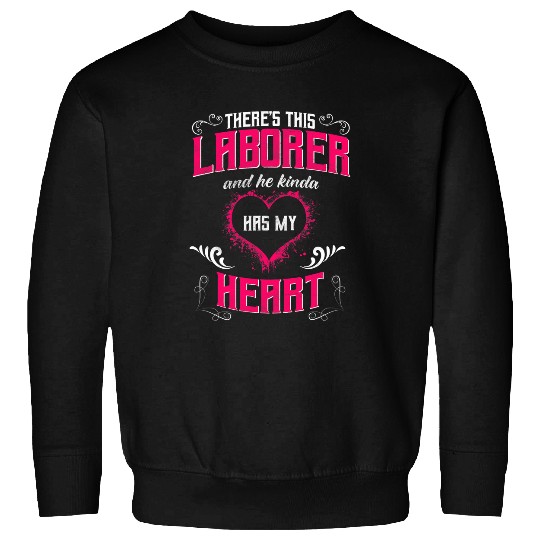 Laborer Wife or Girlfriend Skilled Union Labor Worker Sweatshirts
