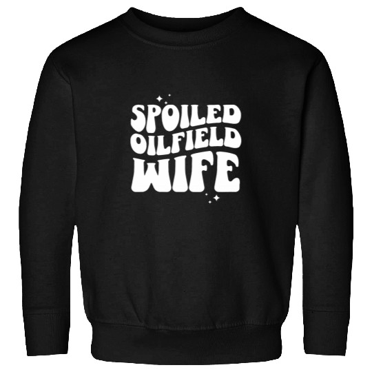 Groovy Retro Spoiled Oilfield Wife For Oil Drilling Rigger Sweatshirts
