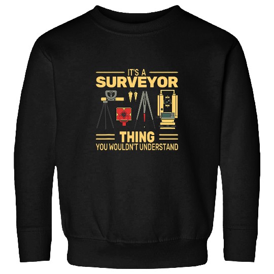 Its a Surveyor Thing vintages Surveying land funny survey Sweatshirts