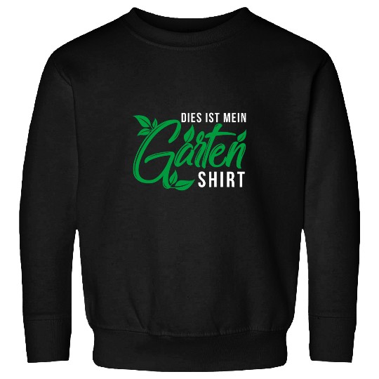 Dies Ist Mein Garten Gardener Hobby Green Sweatshirts