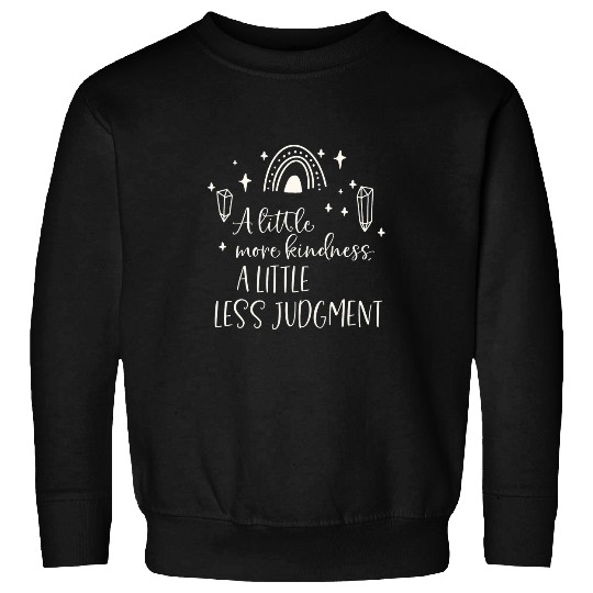 Cute Funny Inspirational Kindness Quote Simple Illustration Sweatshirts