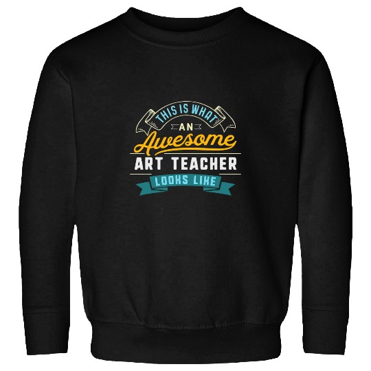 Funny Art Teacher Awesome Job Occupation Graduation Sweatshirts