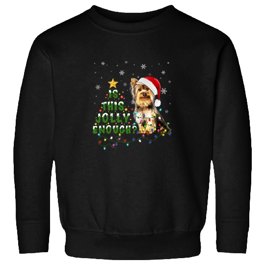 Is This Jolly Enough Santa Yorkie Light Christmas Sweatshirts