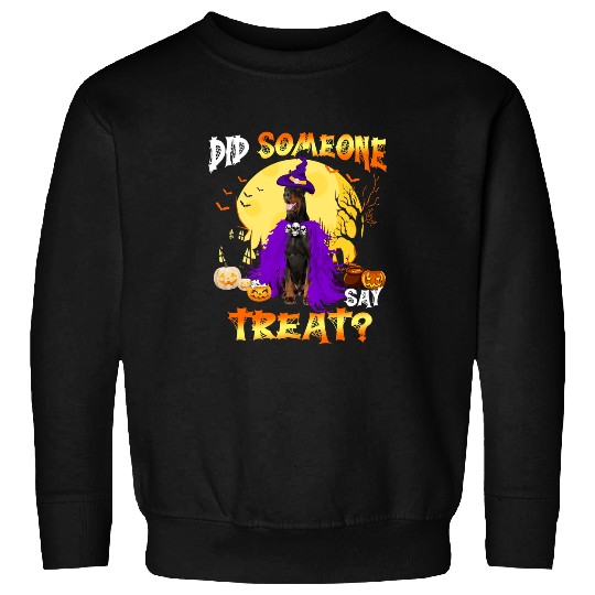 Dog Doberman Pinscher Halloween Did Someone Say Treat 465 paw Sweatshirts