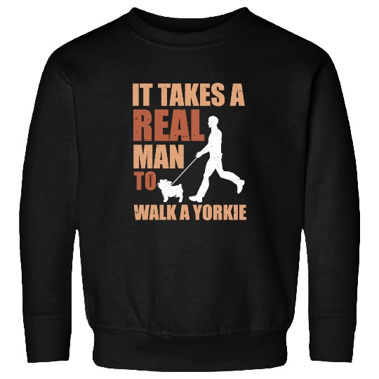 Dog It Takes A Real Man Yorkie Dog Puppy Pet Fur Animal Sweatshirts
