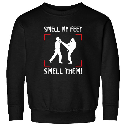 Karate Smell My Feet Black Belt Sport Martial Arts Sweatshirts