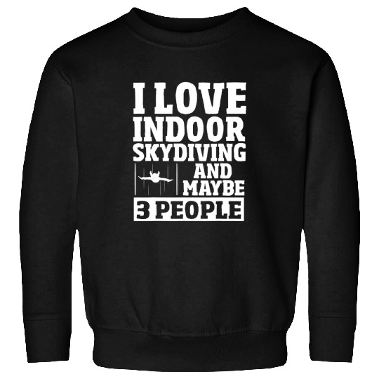Skydiving Gift Indoor Skydiver Body Flying Bodyflight Indoor Skydiving Sweatshirts