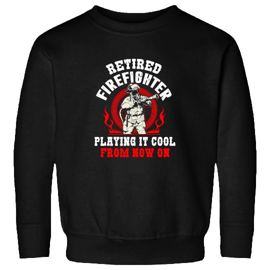 Fireman Firefighter Retirement Party Retired Firefighter 19 Firemen Sweatshirts
