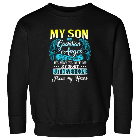 My Son My Guardian Angel He Still Watches Over Me Memorial Sweatshirts