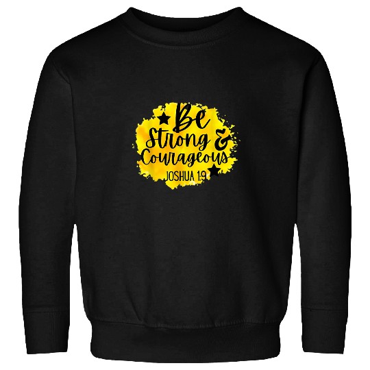 Christians Be Strong And Courageous Catholic Sweatshirts