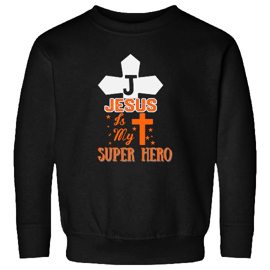 Christian Jesus Christ Christian Jesus Is My Superhero Cute Powerful Christian 174 Bible Verse Christ Sweatshirts