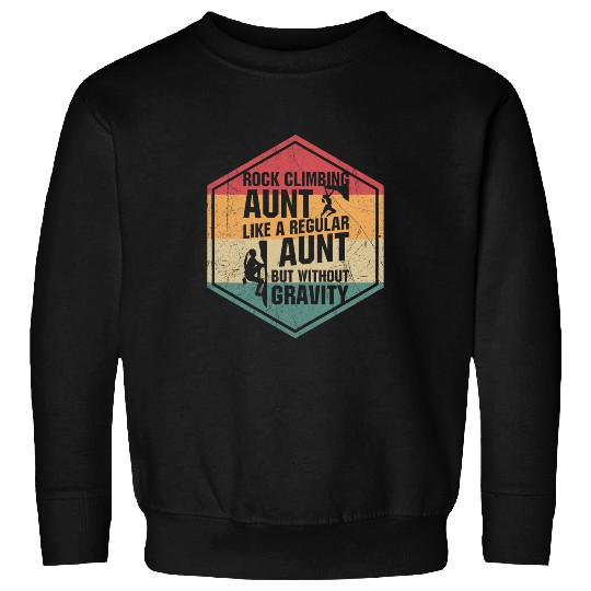 Climbing Climber Womens Climbing Design for your Rock Climbing Aunt Climb Sweatshirts