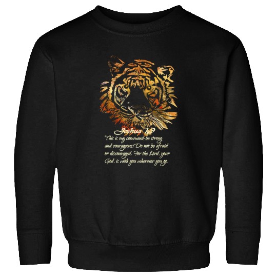 Tiger Gift Christian Scripture Cool FaithJoshua 19 Be Strong Tiger Sweatshirts