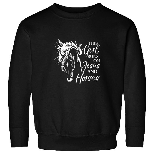 Christian This Girl Runs On Jesus And Horses Farmer Girl Religious Christ Sweatshirts