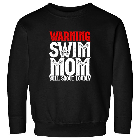 Swimming Pool Warning Swim Mom Will Shout Loudly Sweatshirts