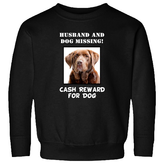 Labrador Lab Dog Labrador Funny Husband Dog Missing Chocolate Brown Lab Gift Sweatshirts