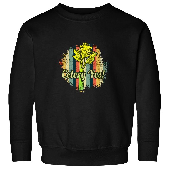 Celery Yes Funny Vegetable Gardener 4 Sweatshirts