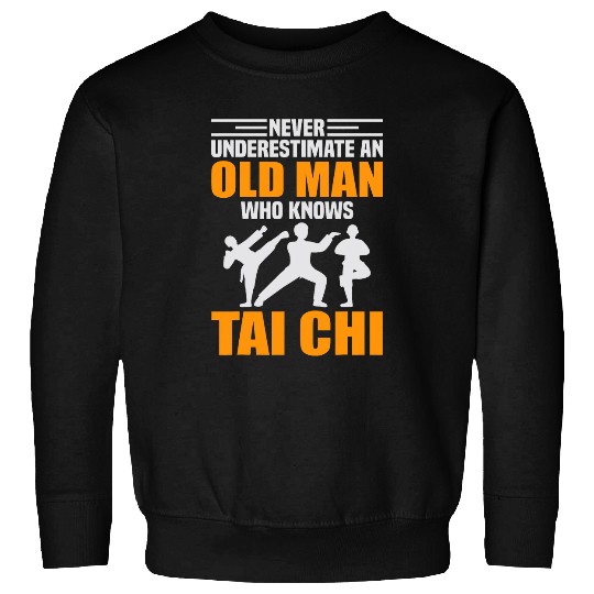 Never Underestimate An Old Woman Who Knows Tai Chi Sweatshirts