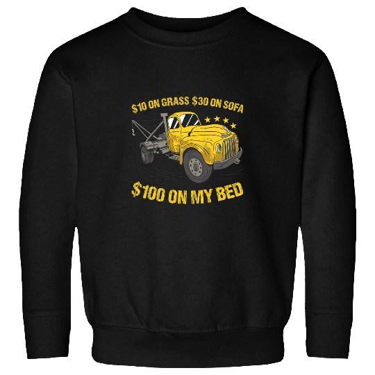 10 On Grass 30 On Sofa 100 On My Bed Tow Truck Operator Sweatshirts