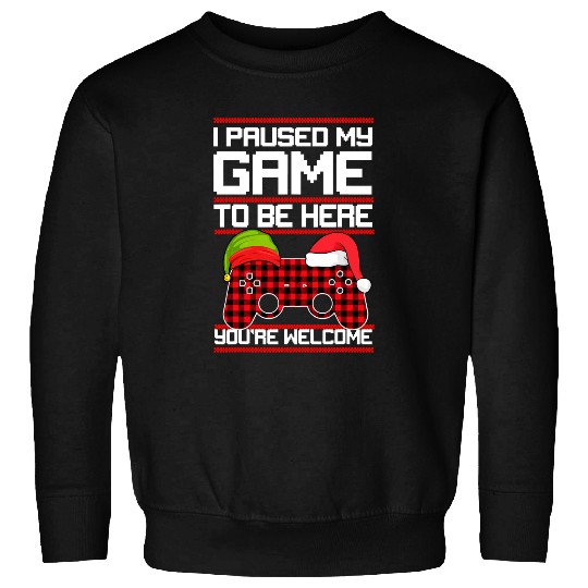 Game I Paused My Game To Be Here Christmas Gamer Santa Hat Pajama 74 Sweatshirts
