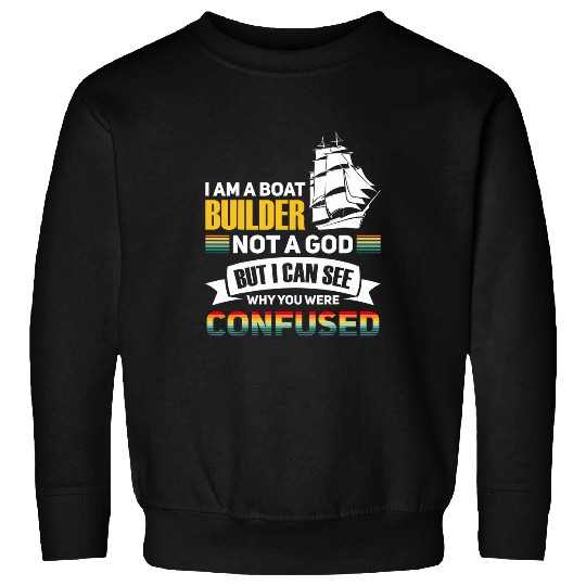 Funny Boat Builder Shipwright God Sweatshirts
