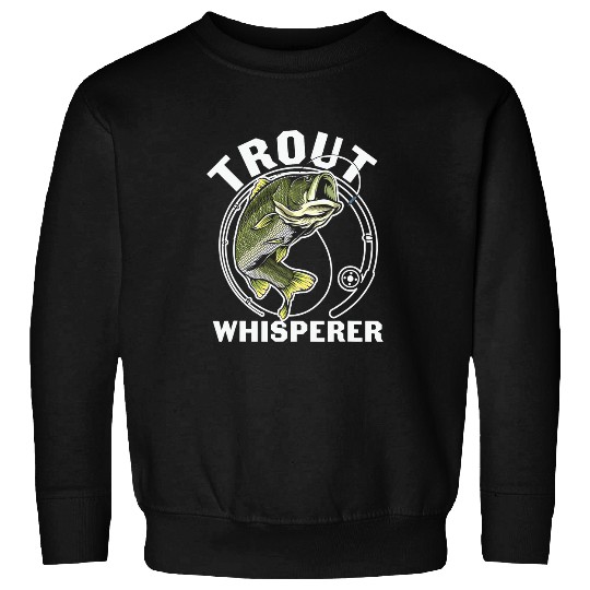 Fishing Mens Fathers Day Fishing Trout Whisperer 1 Fisher Sweatshirts