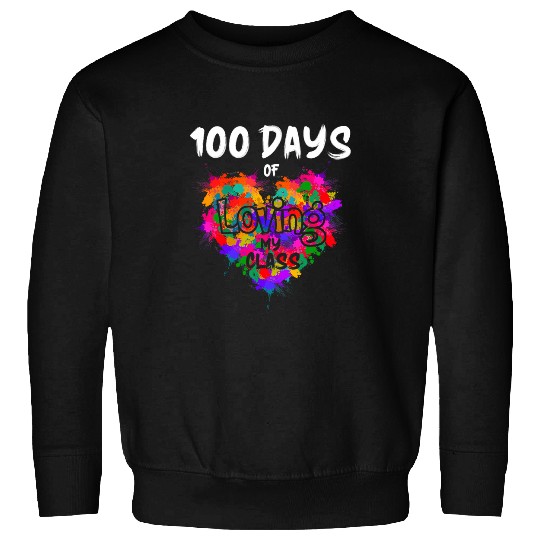 Funny Art Teacher Tees 100 days Of Loving My Class Sweatshirts